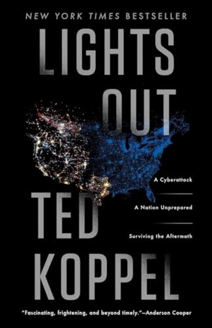 Lights Out: A Cyberattack, A Nation Unprepared, Surviving the Aftermath