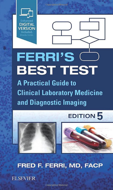 Ferri's Best Test: A Practical Guide to Clinical Laboratory Medicine and Diagnostic Imaging (Ferri's Medical Solutions)