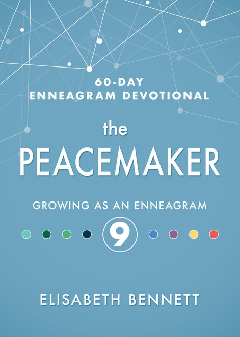 The Peacemaker: Growing as an Enneagram 9 (60-Day Enneagram Devotional)