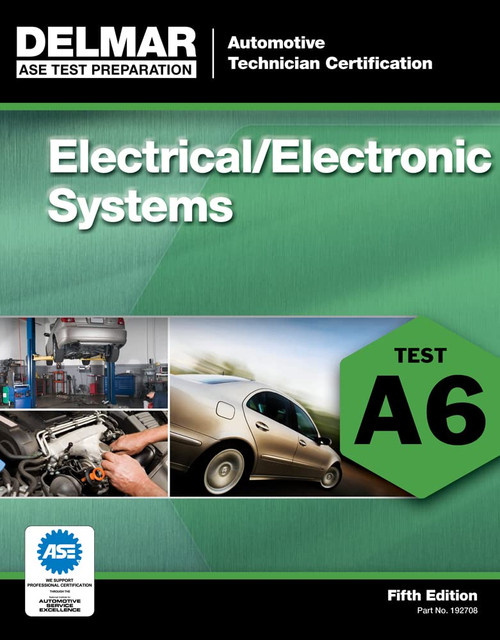 ASE Test Preparation - A6 Electrical/Electronic Systems (Ase Test Preparation Series)