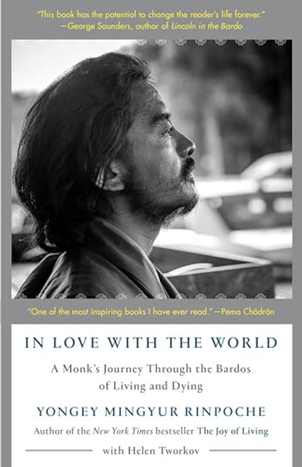 In Love with the World: A Monk's Journey Through the Bardos of Living and Dying