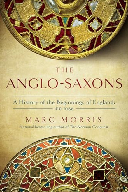 The Anglo-Saxons: A History of the Beginnings of England: 400  1066