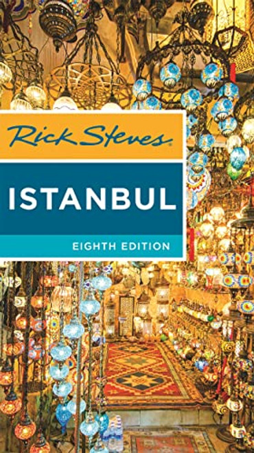 Rick Steves Istanbul: With Ephesus & Cappadocia