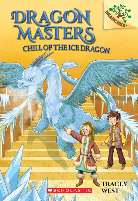 Chill of the Ice Dragon: A Branches Book (Dragon Masters #9) (9)
