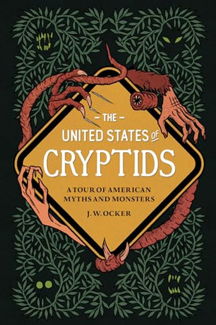 The United States of Cryptids: A Tour of American Myths and Monsters