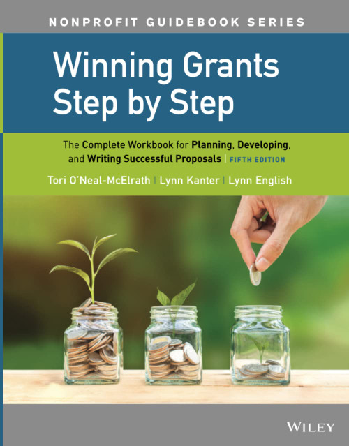 Winning Grants Step by Step: The Complete Workbook for Planning, Developing, and Writing Successful Proposals (The Jossey-Bass Nonprofit Guidebook Series)