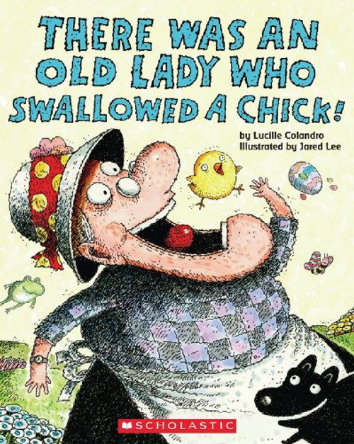 There Was an Old Lady Who Swallowed a Chick!