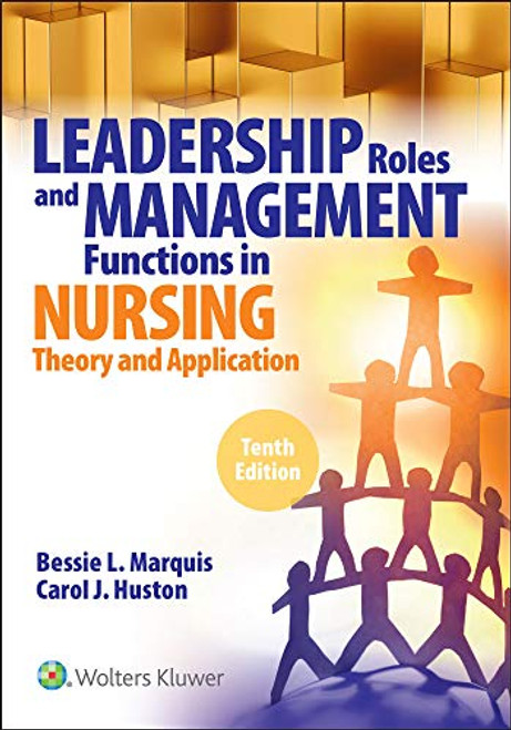 LWW - Leadership Roles and Management Functions in Nursing: Theory and Application,