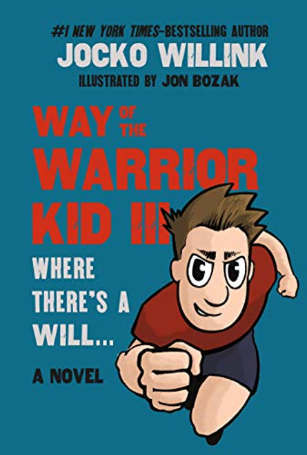 Way of the Warrior Kid 3: Where there's a Will... #1 Self Empowerment Book for Kids!