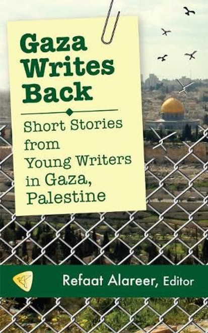 Gaza Writes Back: Short Stories from Young Writers in Gaza, Palestine