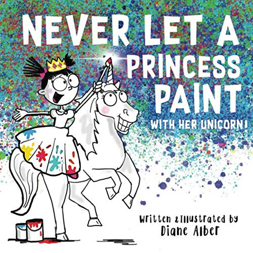 Never Let a Princess Paint with Her Unicorn!