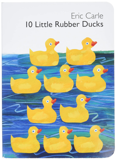 10 Little Rubber Ducks Board Book: An Easter And Springtime Book For Kids (World of Eric Carle)