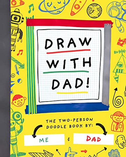 Draw with Dad!: The Two-Person Doodle Book (Two-dle Doodle, 1)