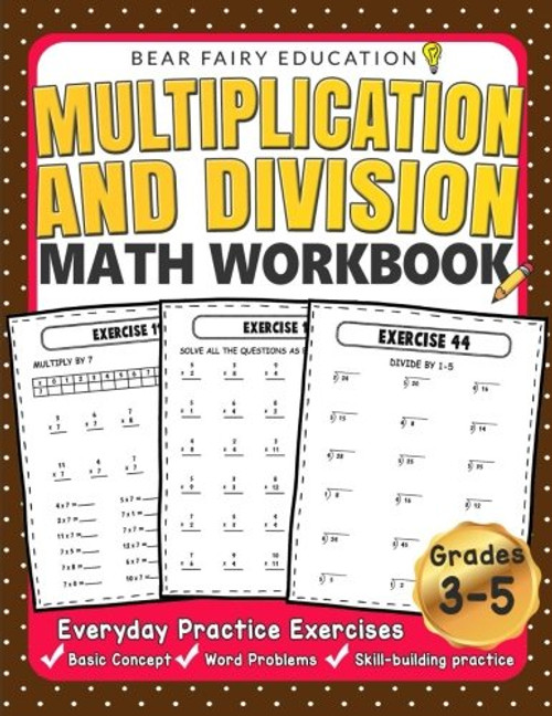 Multiplication and Division Math Workbook for 3rd 4th 5th Grades: Everyday Practice Exercises, Basic Concept, Word Problem, Skill-Building practice (Education Workbook)