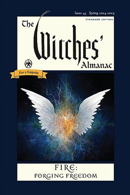 The Witches' Almanac 2024-2025 Standard Edition Issue 43: Fire: Forging Freedom