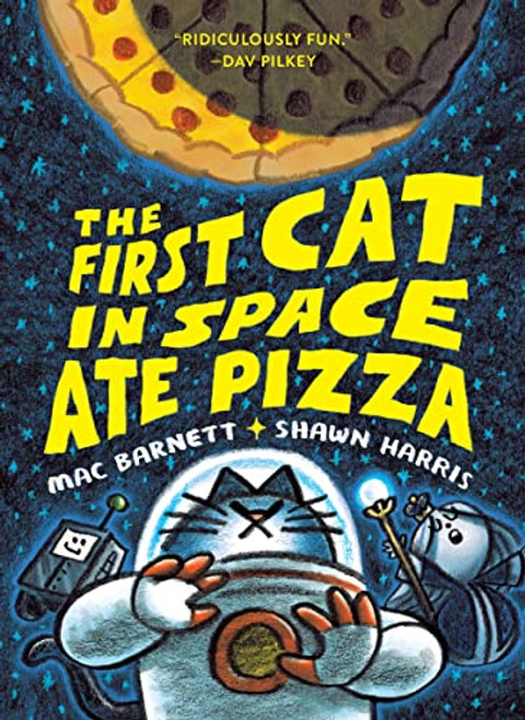 The First Cat in Space Ate Pizza (The First Cat in Space, 1)