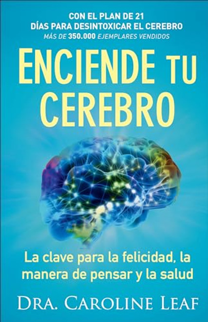 Enciende tu cerebro: La clave para la felicidad, la manera de pensar y la salud (Spanish Edition)