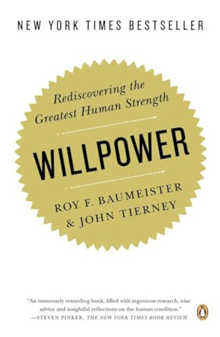 Willpower: Rediscovering the Greatest Human Strength