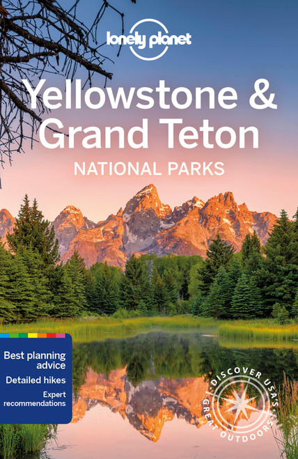 Lonely Planet Yellowstone & Grand Teton National Parks 6 (National Parks Guide)