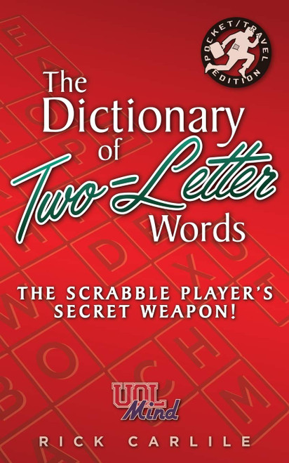 The Dictionary of Two-Letter Words - The Scrabble Player's Secret Weapon!: Master the Building-Blocks of the Game with Memorable Definitions of All 127 Words (UOL Mind)