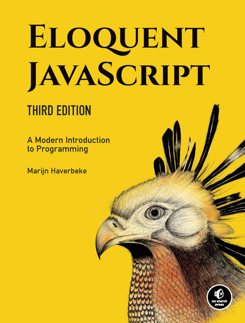 Eloquent JavaScript, 3rd Edition: A Modern Introduction to Programming