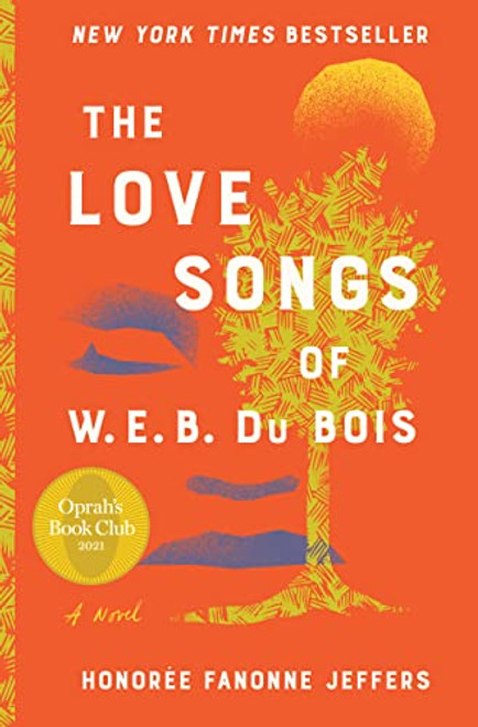 The Love Songs of W.E.B. Du Bois: A Novel (Oprahs Book Club 2.0)