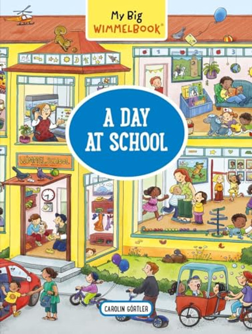 My Big Wimmelbook,A Day at School: A Look-and-Find Book (Kids Tell the Story) (My Big Wimmelbooks)