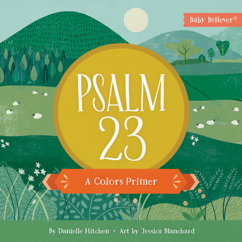 Psalm 23: A Colors Primer (Baby Believer)