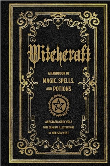 Witchcraft: A Handbook of Magic Spells and Potions (Volume 1) (Mystical Handbook, 1)