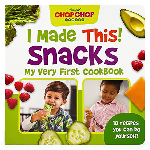 ChopChop I Made This! Snacks Board Book - First Cookbook for Toddlers; Healthy, Easy Snacks for Young Children Learning About Cooking and Healthy Habits (Chopchop Family)