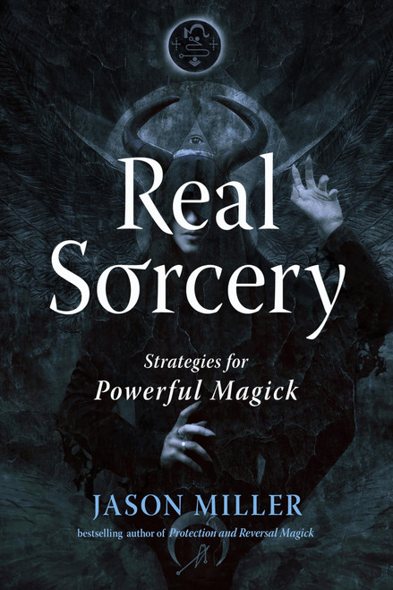 Real Sorcery: Strategies for Powerful Magick (Strategic Sorcery Series)