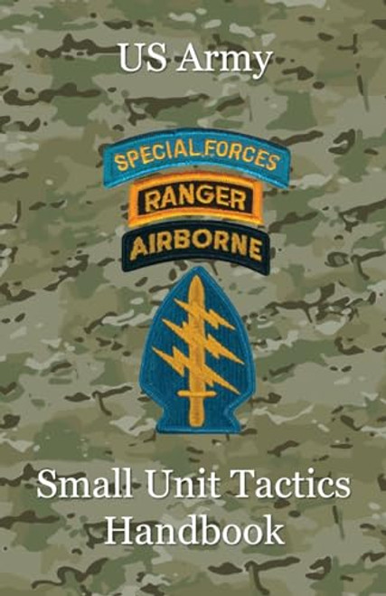 US Army Small Unit Tactics Handbook