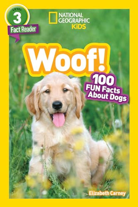 National Geographic Readers: Woof! 100 Fun Facts About Dogs (L3)