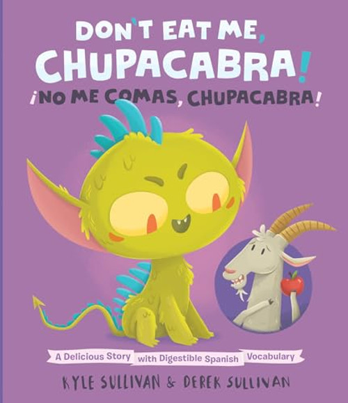 Don't Eat Me, Chupacabra! / No Me Comas, Chupacabra!: A Delicious Story with Digestible Spanish Vocabulary (Hazy Dell Press Monster Series)