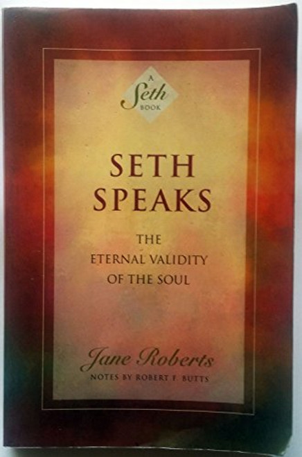 Seth Speaks: The Eternal Validity of the Soul