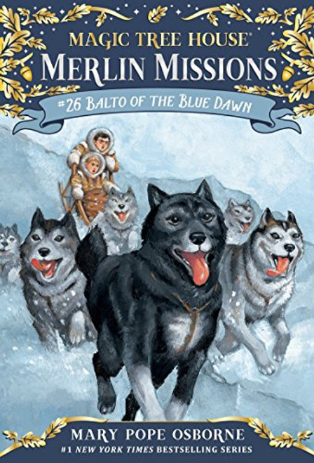 Balto of the Blue Dawn (Magic Tree House (R) Merlin Mission)