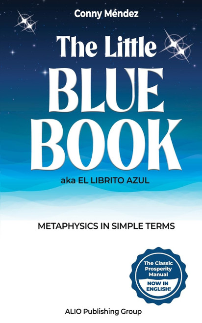 The Little Blue Book aka El Librito Azul: Metaphysics in Simple Terms (MASTERS OF METAPHYSICS)