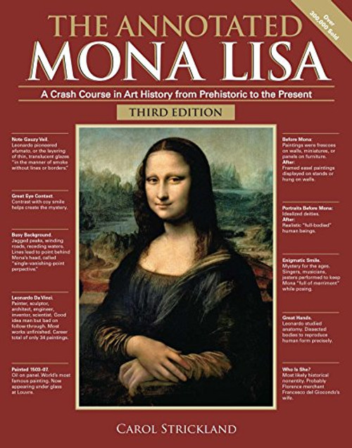 The Annotated Mona Lisa, Third Edition: A Crash Course in Art History from Prehistoric to the Present (Annotated Series) (Volume 3)