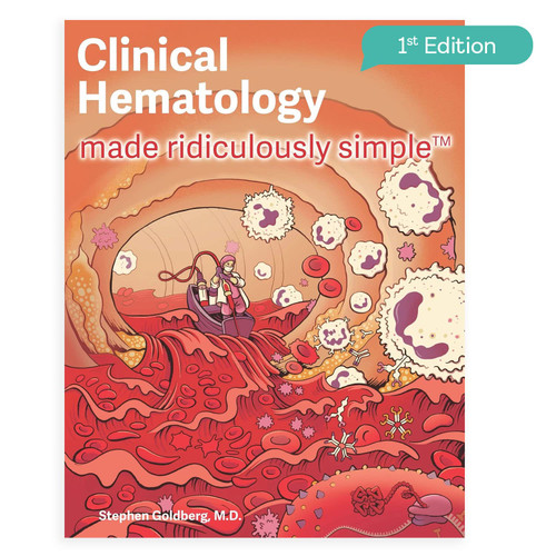 Clinical Hematology Made Ridiculously Simple, 1st Edition: An Incredibly Easy Way to Learn for Medical, Nursing, PA Students, and General Practitioners (MedMaster Medical Books)