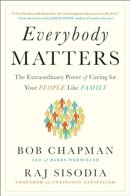 Everybody Matters: The Extraordinary Power of Caring for Your People Like Family