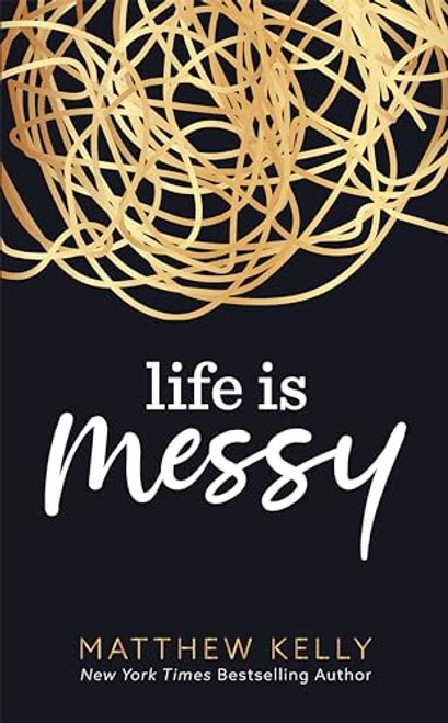 Life is Messy