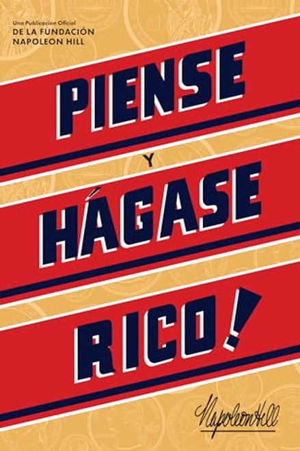 Piense Y Hgase Rico!: Una Publicacin Oficial De La Fundacin Napoleon Hill (Official Publication of the Napoleon Hill Foundation) (Spanish Edition)