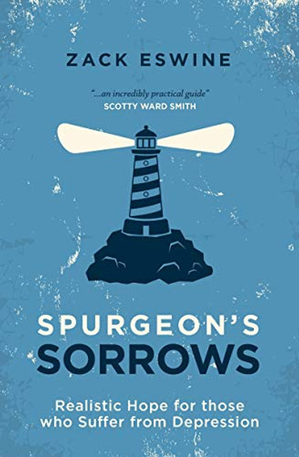 Spurgeon's Sorrows: Realistic Hope for those who Suffer from Depression