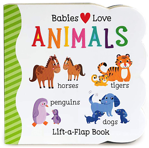 Babies Love Animals Chunky Lift-a-Flap Board Book (Babies Love)