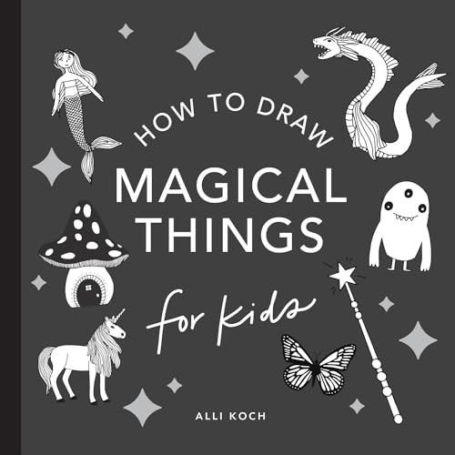 Magical Things: How to Draw Books for Kids with Unicorns, Dragons, Mermaids, and More (How to Draw For Kids Series)