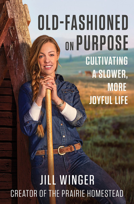 Old-Fashioned on Purpose: Cultivating a Slower, More Joyful Life