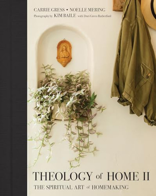 Theology of Home II: The Spiritual Art of Homemaking