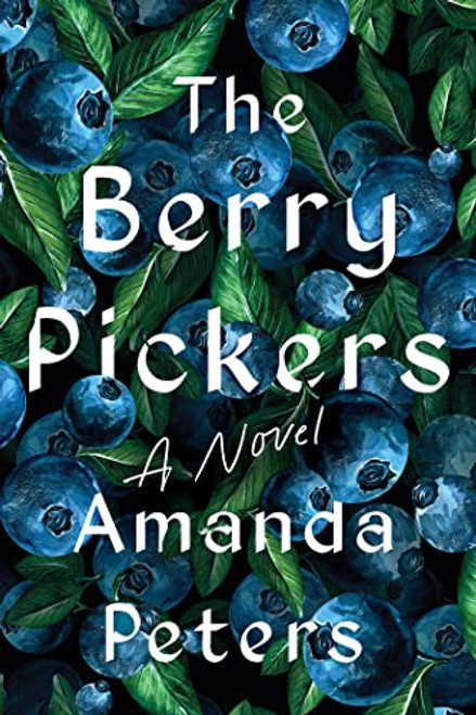 The Berry Pickers: A Novel