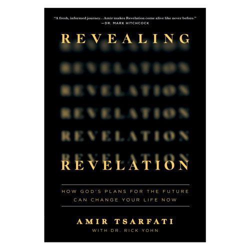 Revealing Revelation: How God's Plans for the Future Can Change Your Life Now