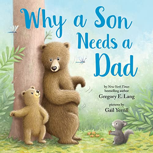 Why a Son Needs a Dad: Celebrate Your Father and Son Bond this Valentine's Day with this Heartwarming Picture Book! (Always in My Heart)